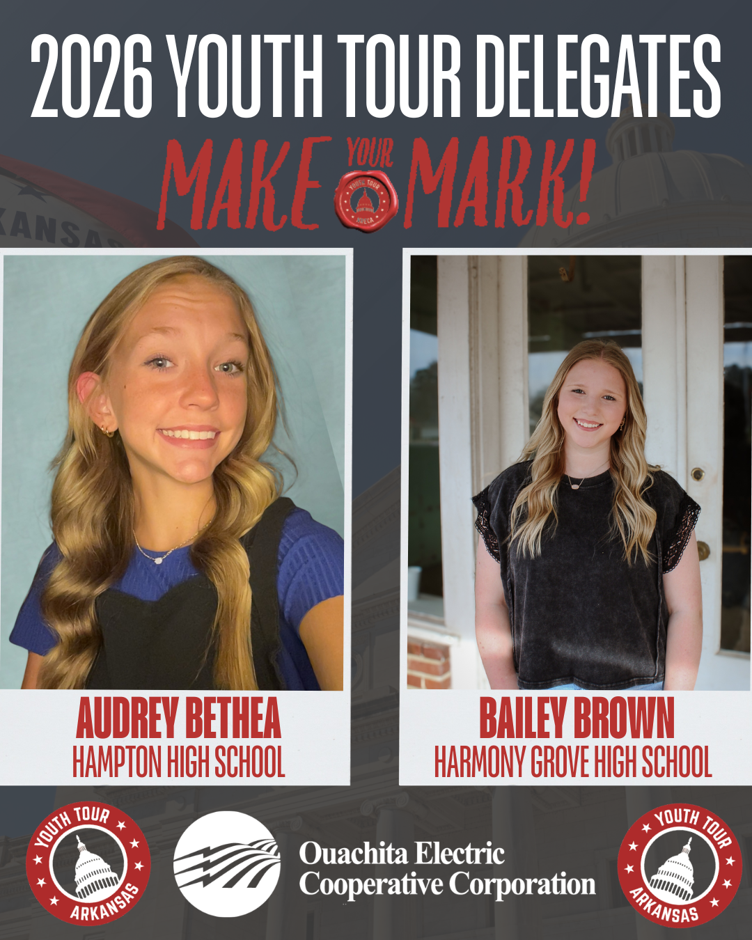 2026 Youth Tour Delegates graphic featuring two student portraits: Audrey Bethea from Hampton High School and Bailey Brown from Harmony Grove High School. The design includes &ldquo;Make Your Mark!&rdquo; branding, Arkansas Youth Tour badges, and the Ouachita Electric Cooperative Corporation logo.